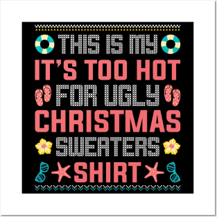 This Is My It's Too Hot For Ugly Christmas Sweaters Posters and Art